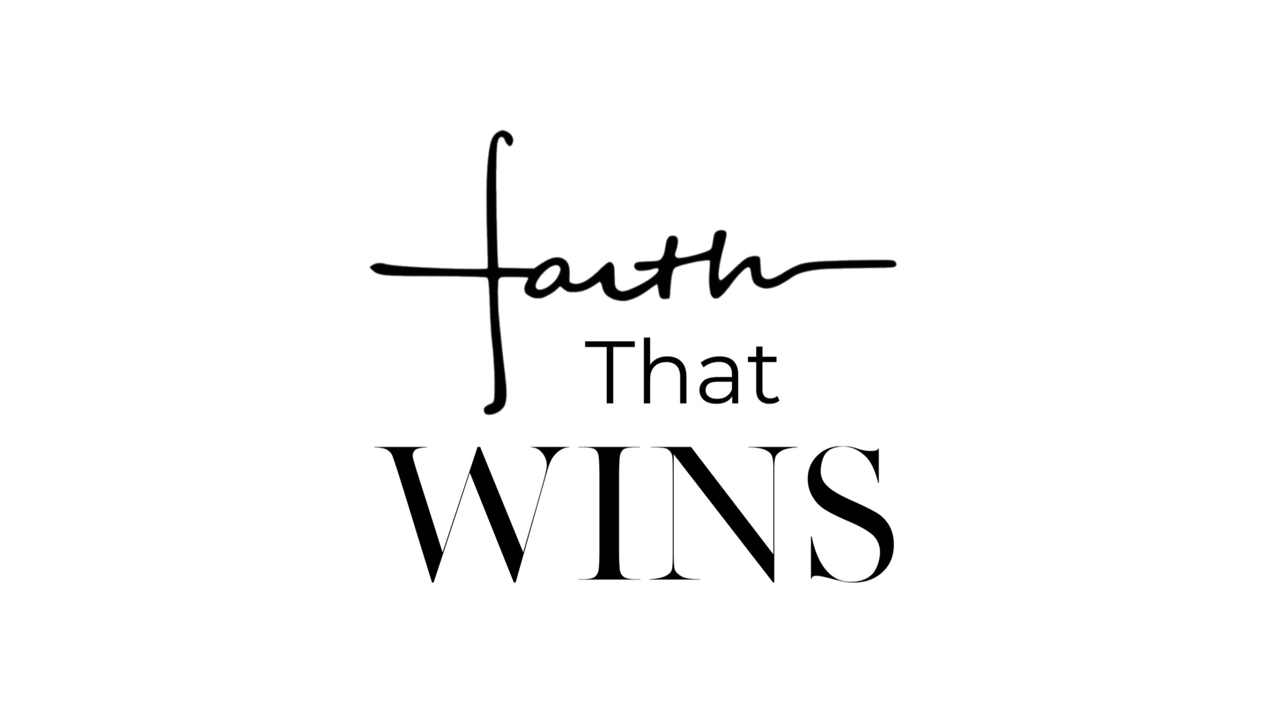 Faith That Wins