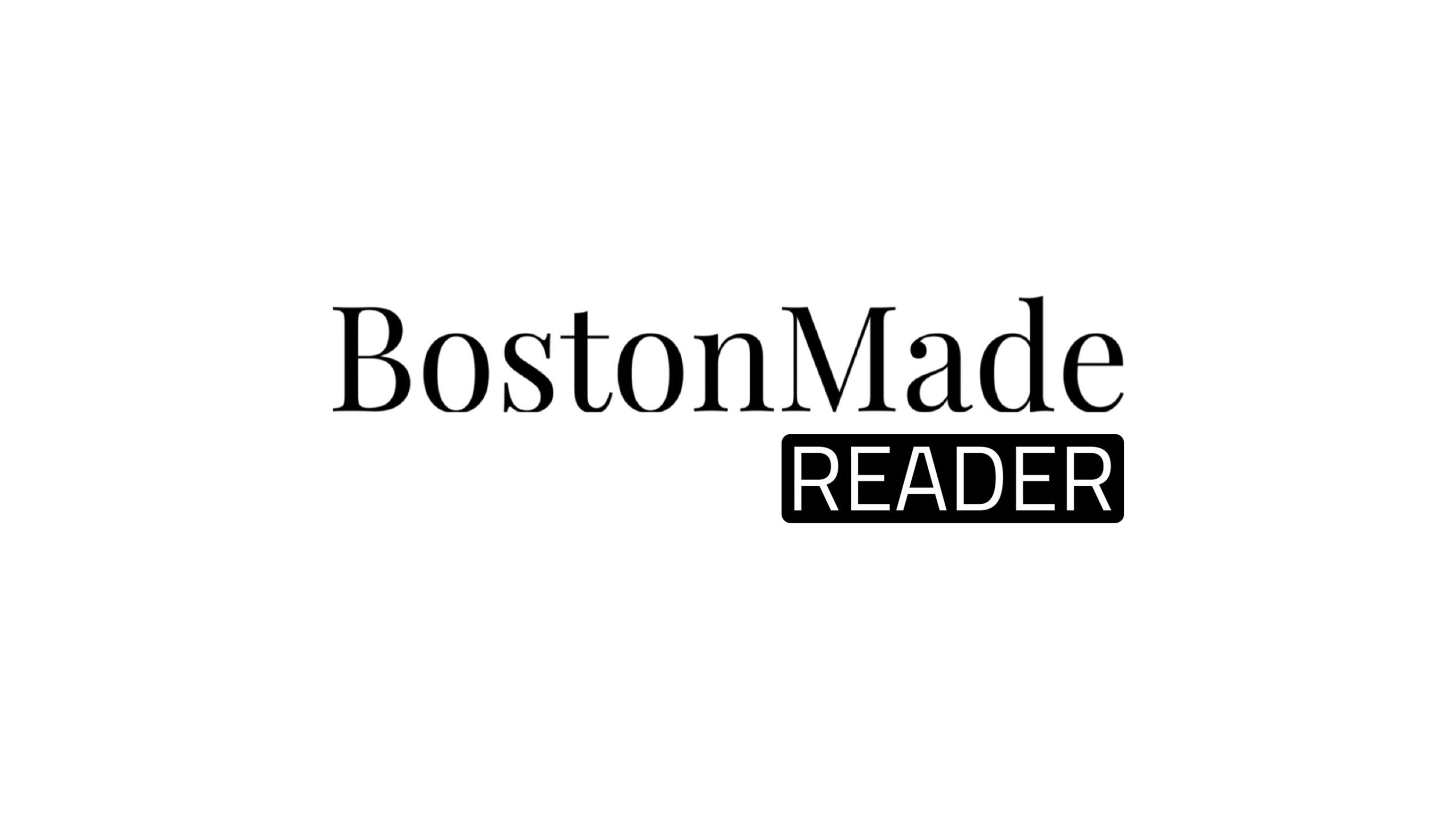 Boston Made Reader